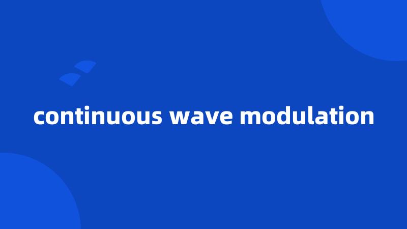 continuous wave modulation