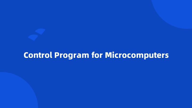 Control Program for Microcomputers