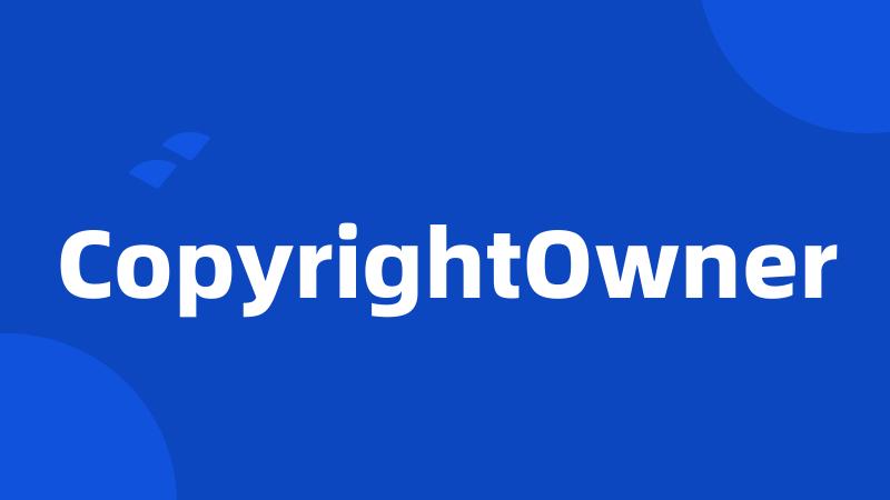 CopyrightOwner