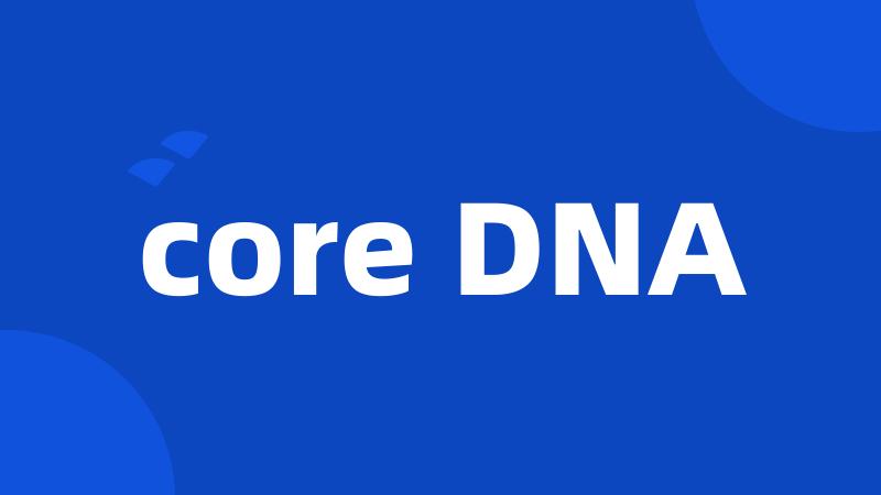 core DNA