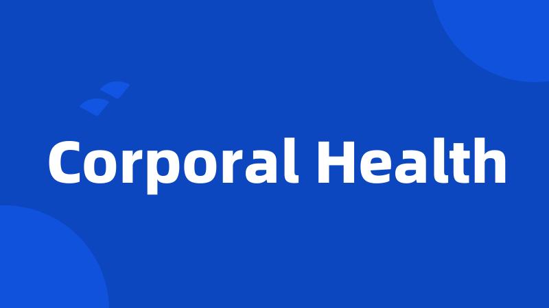 Corporal Health