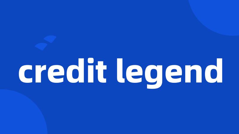 credit legend