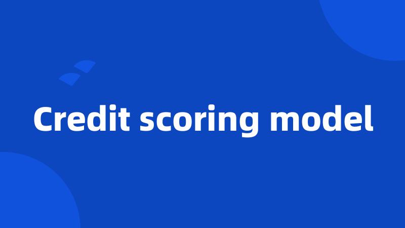 Credit scoring model