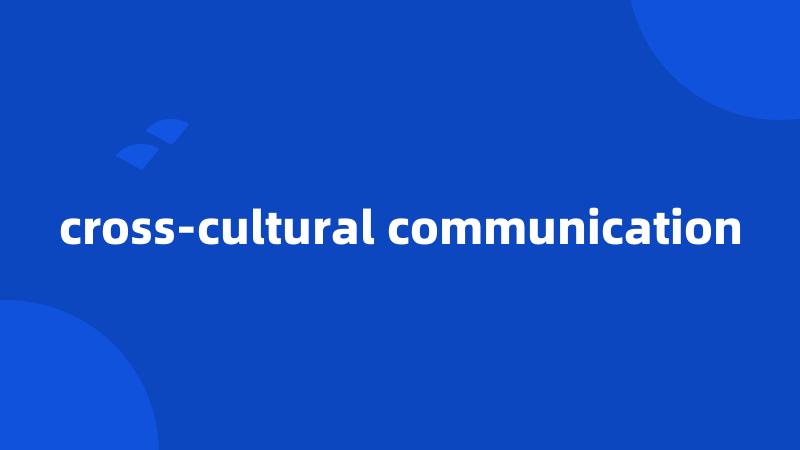 cross-cultural communication