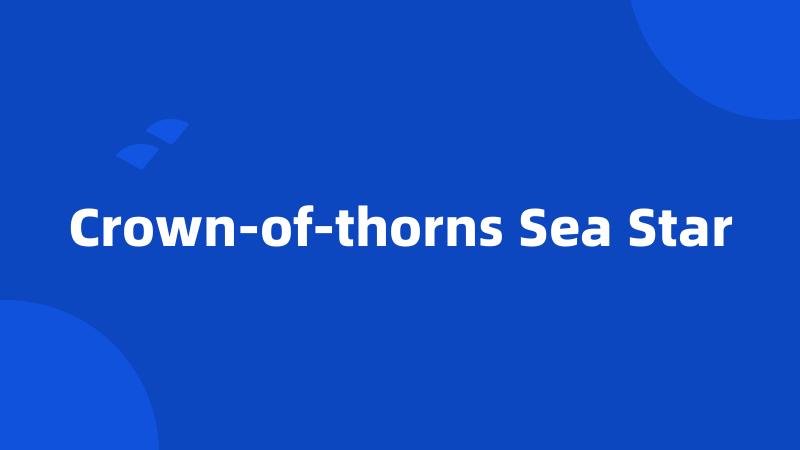 Crown-of-thorns Sea Star