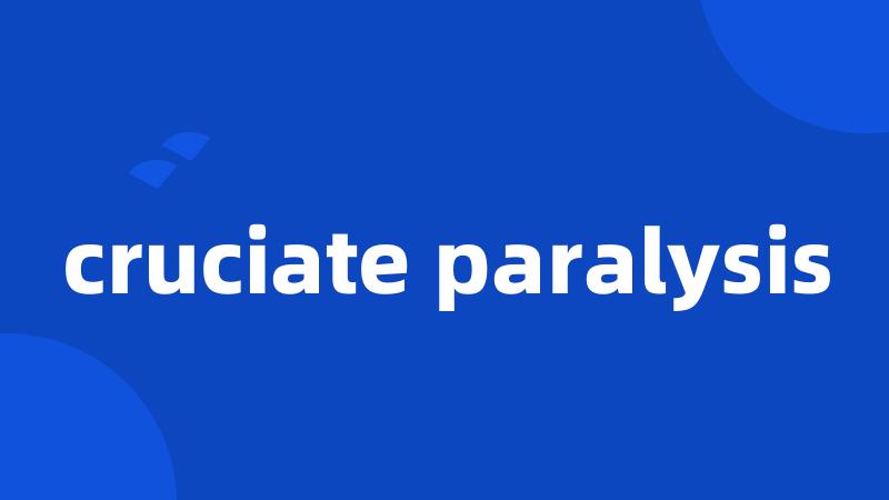 cruciate paralysis