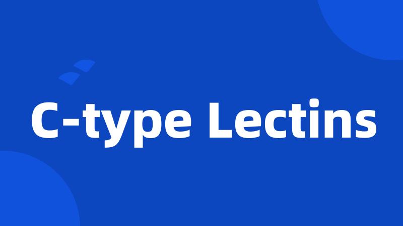 C-type Lectins