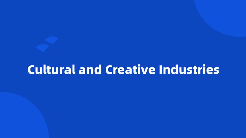 Cultural and Creative Industries