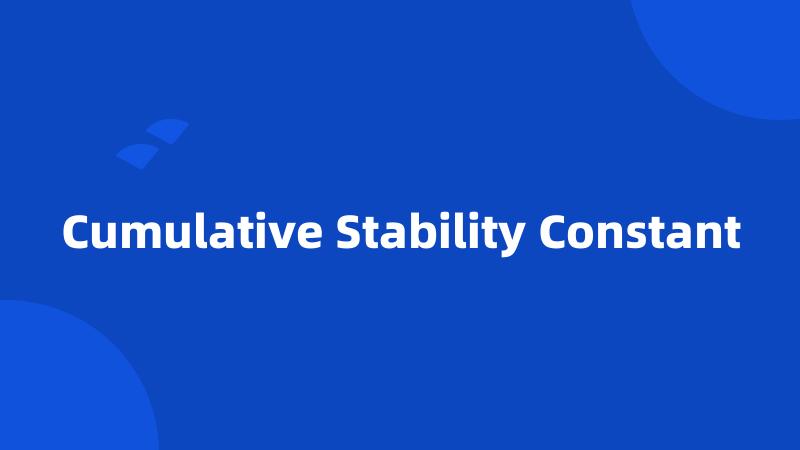 Cumulative Stability Constant