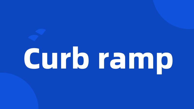 Curb ramp