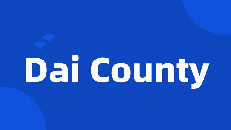 Dai County