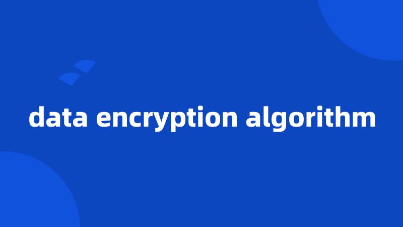 data encryption algorithm