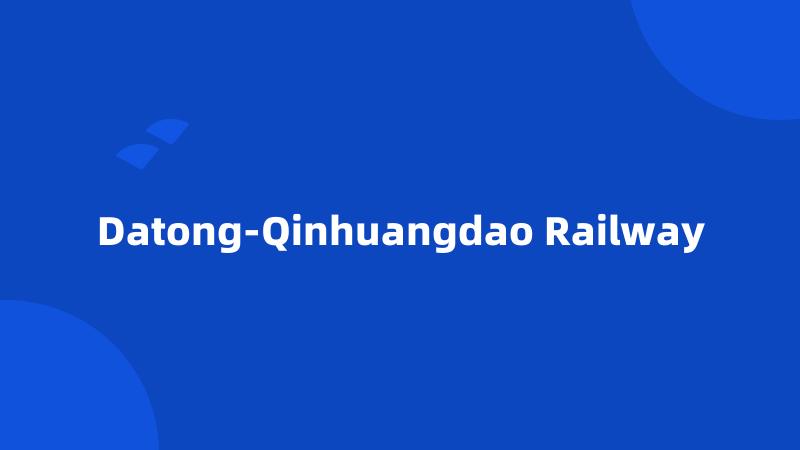 Datong-Qinhuangdao Railway