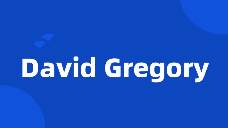 David Gregory