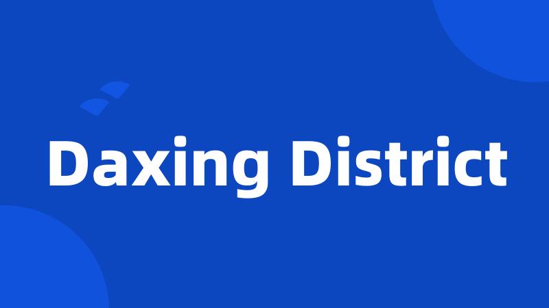 Daxing District