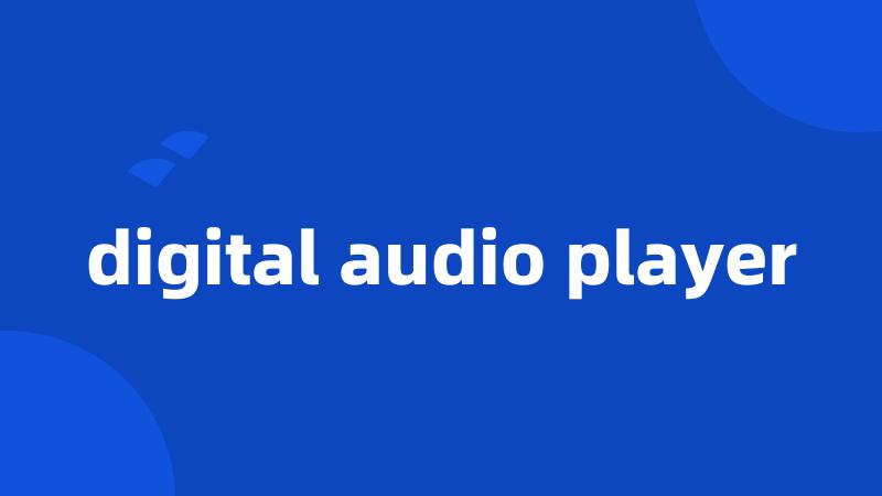 digital audio player