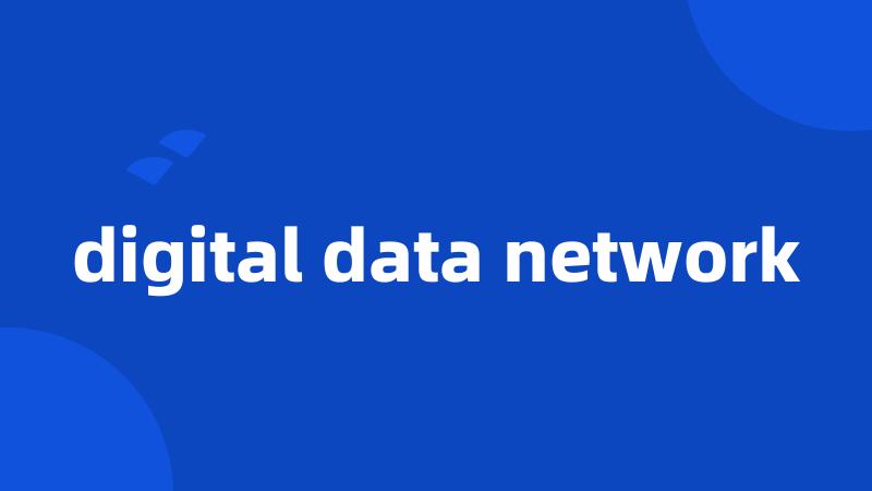 digital data network