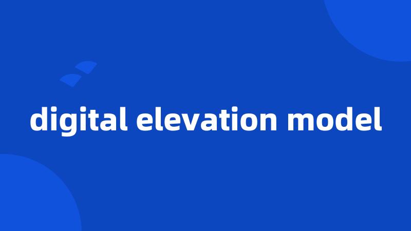 digital elevation model