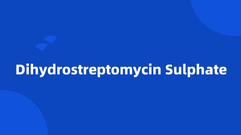 Dihydrostreptomycin Sulphate