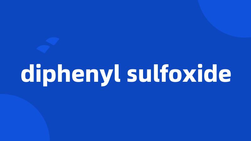 diphenyl sulfoxide