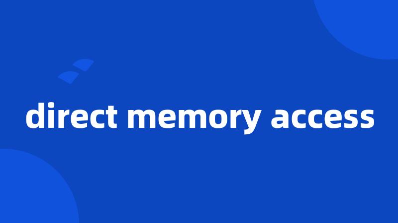 direct memory access