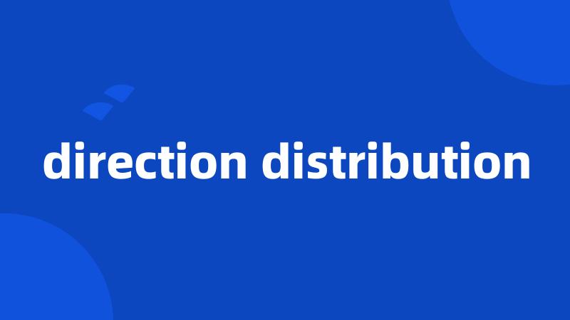 direction distribution