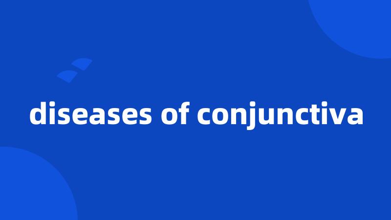 diseases of conjunctiva