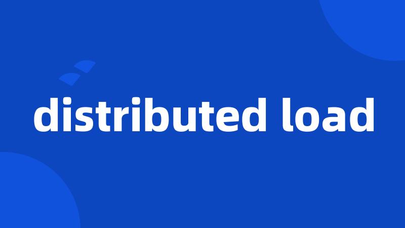 distributed load