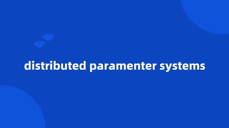 distributed paramenter systems