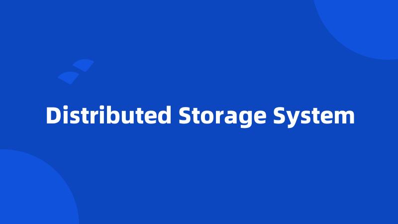 Distributed Storage System