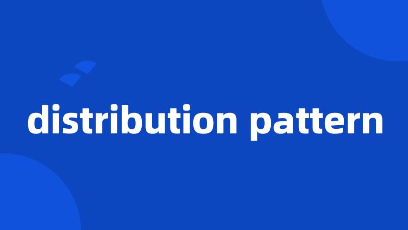 distribution pattern