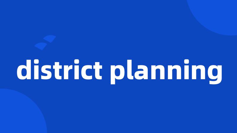 district planning