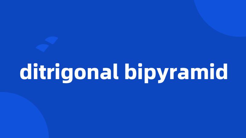 ditrigonal bipyramid