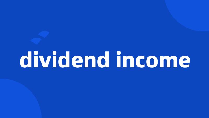 dividend income