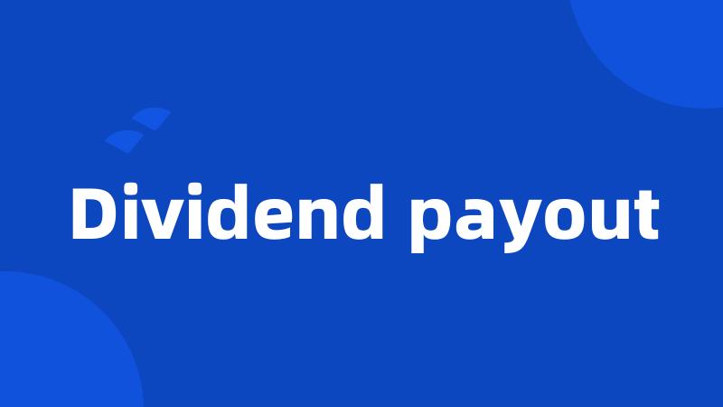 Dividend payout