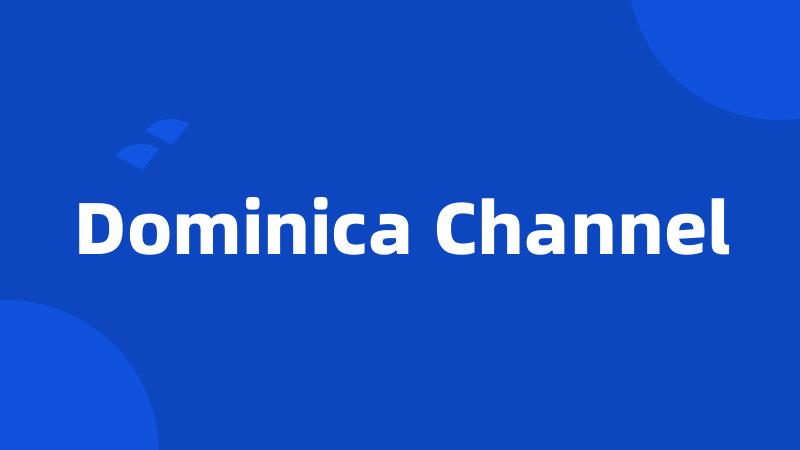 Dominica Channel