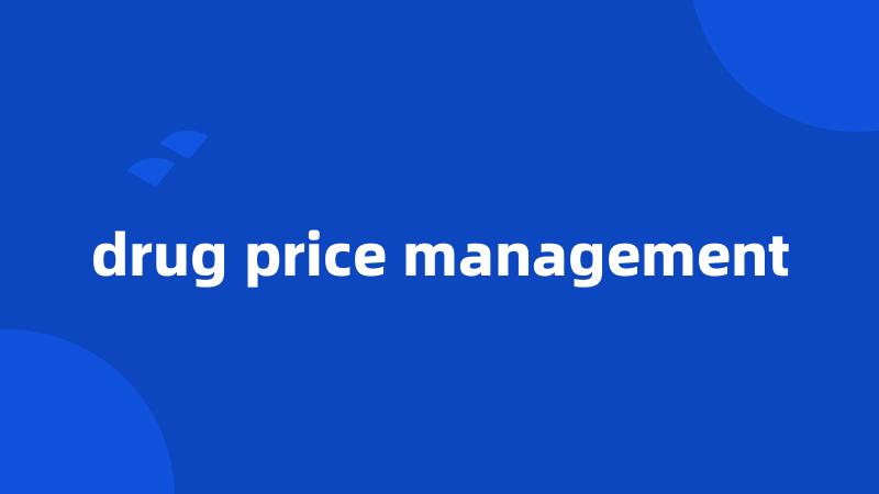 drug price management