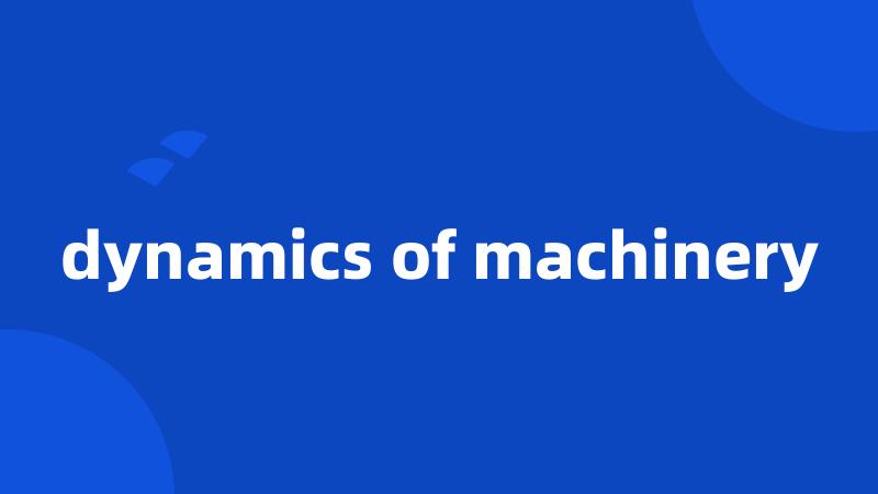 dynamics of machinery