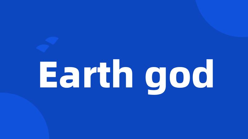 Earth god