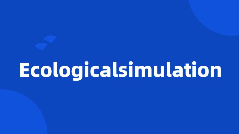 Ecologicalsimulation