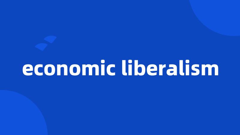 economic liberalism