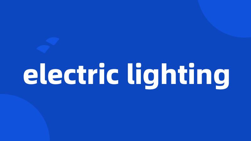 electric lighting