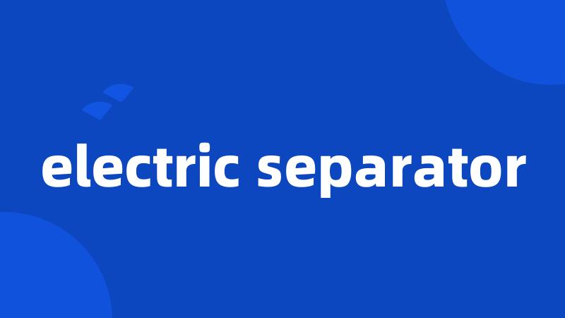 electric separator