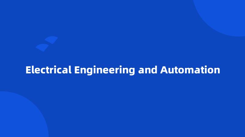 Electrical Engineering and Automation