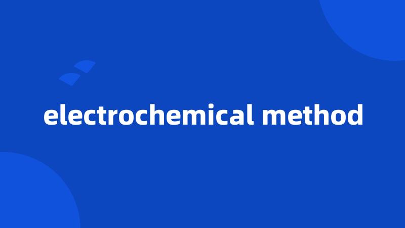 electrochemical method