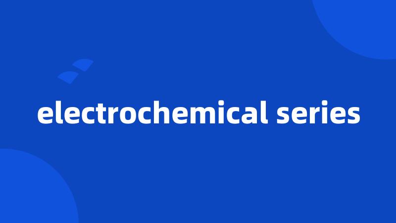 electrochemical series