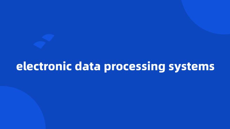 electronic data processing systems