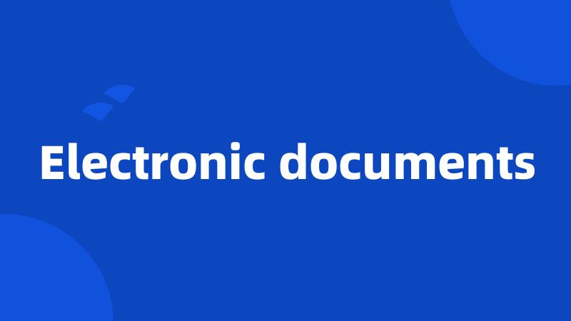 Electronic documents