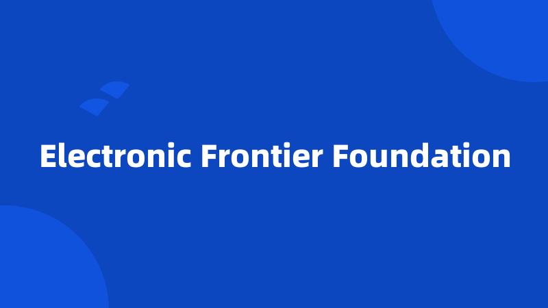 Electronic Frontier Foundation