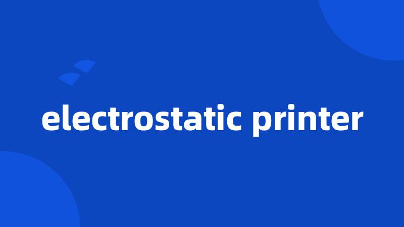 electrostatic printer